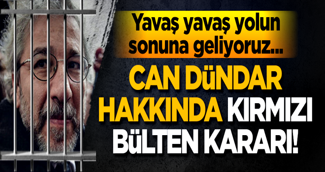 Firari hain Can Dündar hakkında kırmızı bülten...