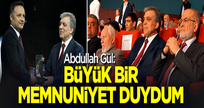 Abdullah Gül: Büyük bir memnuniyet duydum