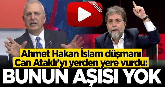 Ahmet Hakan İslam düşmanı Can Ataklı'yı yerden yere vurdu: Bunun aşısı yok