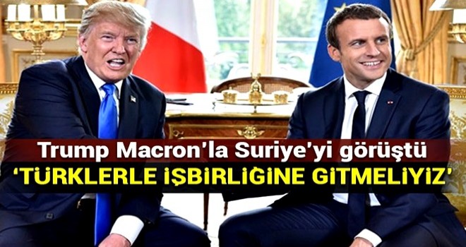 Trump'tan Macron'a Türkiye tavsiyesi