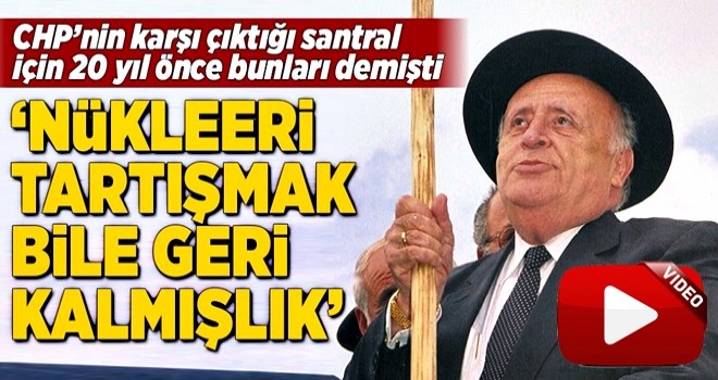 Süleyman Demirel'in nükleer enerjiyle ilgili sözleri