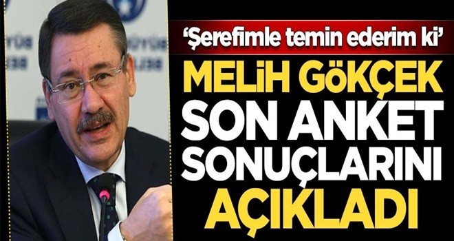 Melih Gökçek son anket sonuçlarını açıkladı