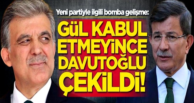 Yeni partiyle ilgili bomba gelişme: Gül kabul etmeyince Davutoğlu çekildi