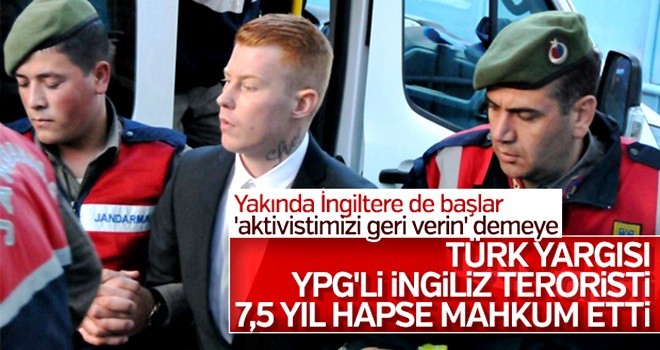 İngiliz YPG’liye 7 yıl 6 ay hapis cezası