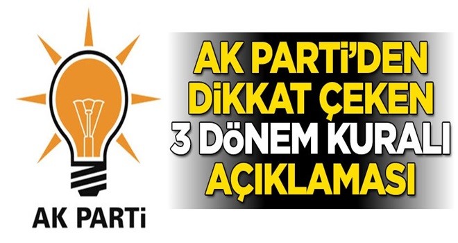 AK Parti'den dikkat çeken '3 dönem kuralı' açıklaması