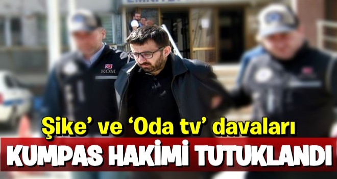 Kumpas hakimi tutuklandı