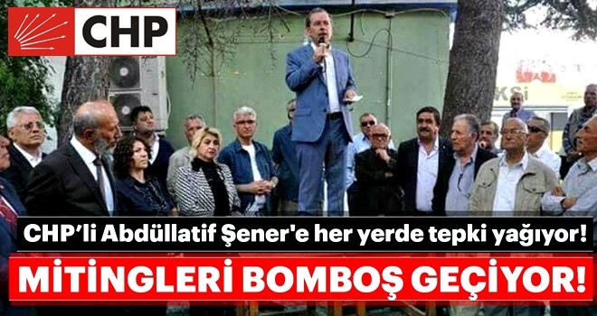 CHP'li Abdüllatif Şener'e her yerde tepki gösteriliyor