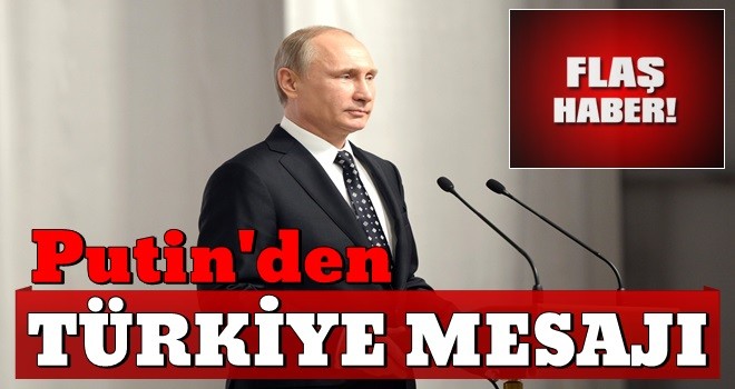 Putin'den flaş Türkiye mesajı!