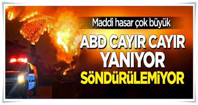 ABD cayır cayı yanıyor! 18 bin bina tehlike altında