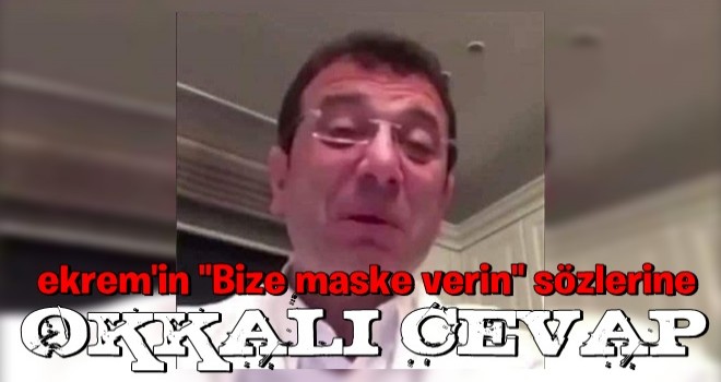 ekrem'in "Bize maske verin" sözlerine okkalı cevap!