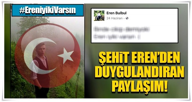 Şehit Eren'den duygulandıran paylaşım!