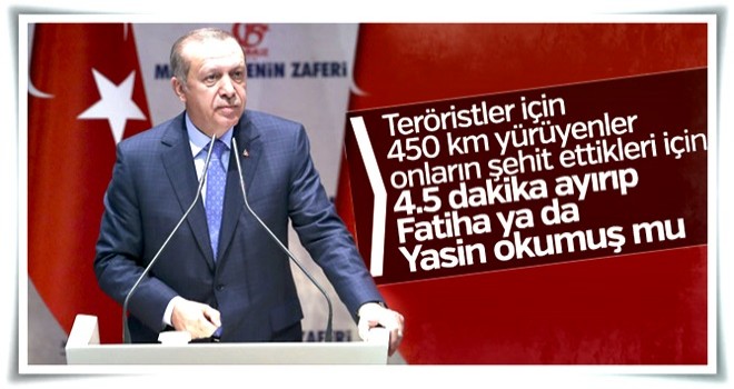 Erdoğan'dan adalet yürüyüşü tepkisi