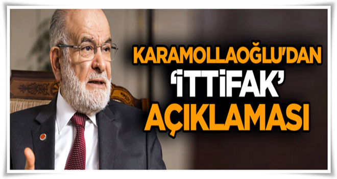 Karamollaoğlu'dan ‘ittifak’ açıklaması