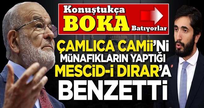 Saadet'ten bir skandal daha! Çamlıca Camii'ni münafıkların yaptığı Mescid-i Dırar'a benzetti