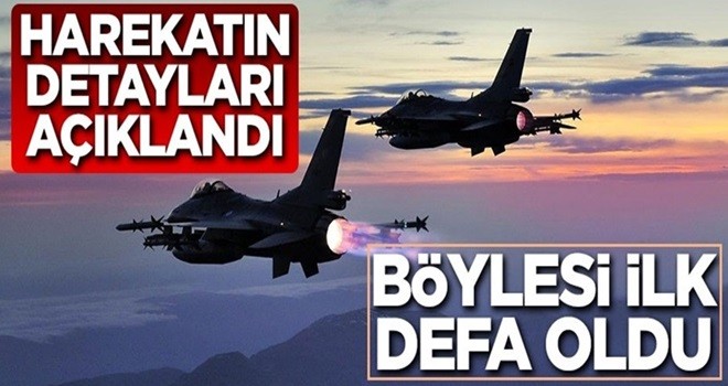 Harekatın detayları açıklandı! Böylesi ilk defa oldu