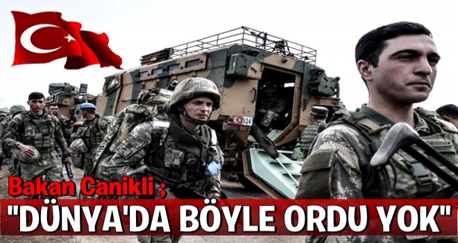 'Dünyada böyle bir ordu yok!'