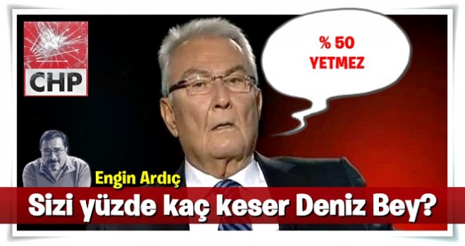 Sizi yüzde kaç keser Deniz Bey?