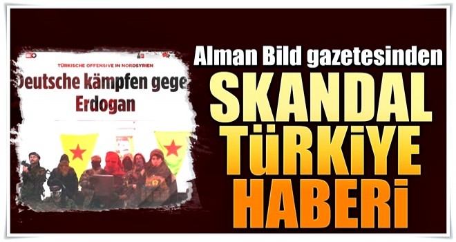 Alman Bild gazetesinden skandal Türkiye haberi