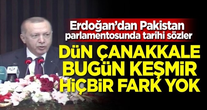 Cumhurbaşkanı Erdoğan'dan Pakistan parlamentosunda tarihi sözler