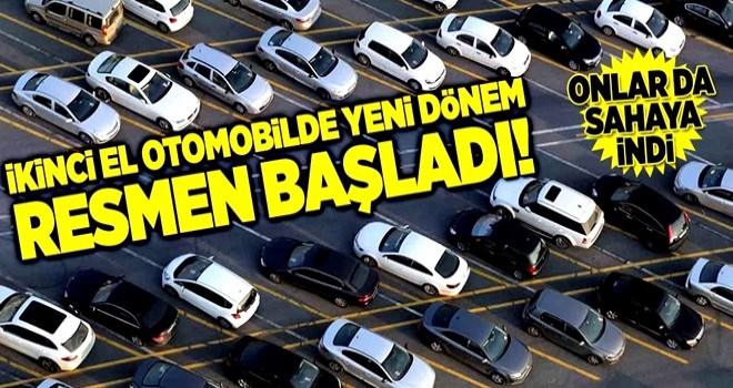 İkinci el otomobilde yeni dönem resmen başladı .