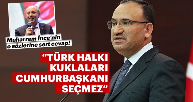 Bekir Bozdağ'dan Muharrem İnce'ye sert cevap