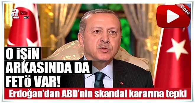 Cumhurbaşkanı Erdoğan'dan ABD'nin skandal kararına tepki!