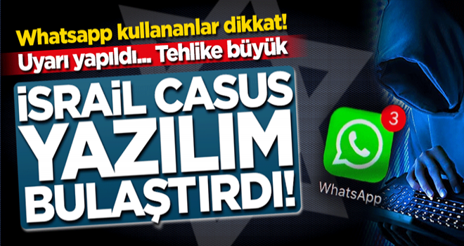 Whatsapp’a aman dikkat! İsrail’in casus yazılımı Android telefonları ele geçiriyor