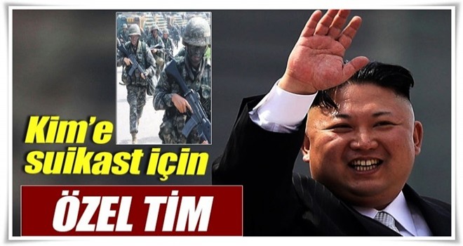 Kim’e suikast için özel tim