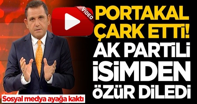 Fatih Portakal çark etti: Benim hatam, kusura bakmayın