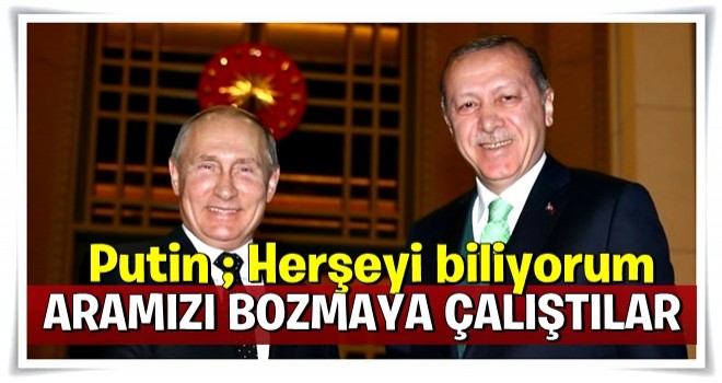 Putin'den Cumhurbaşkanı Erdoğan'a telefon!