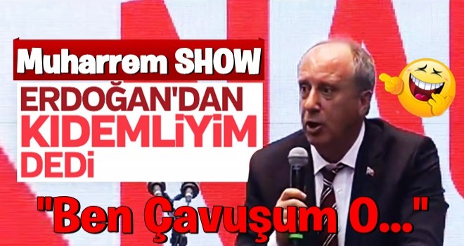 Muharrem İnce: Ben Erdoğan'dan kıdemliyim