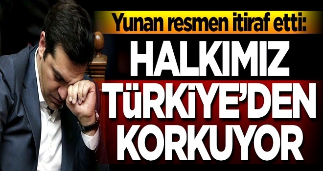 Ve itiraf geldi: Halkımız Türkiye'den korkuyor!