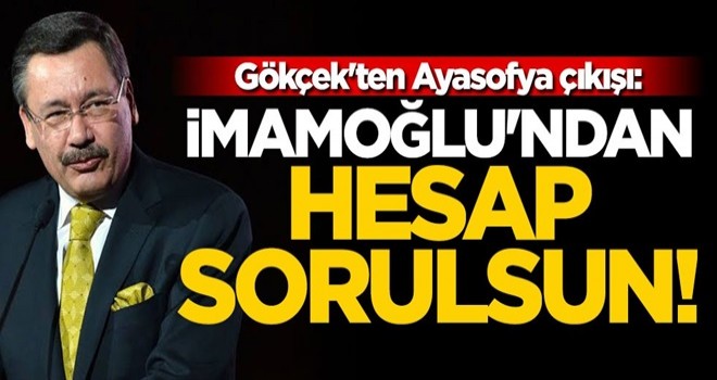 Gökçek’ten Ayasofya çıkışı: İddia doğruysa İmamoğlu’ndan hesap sorulmalı