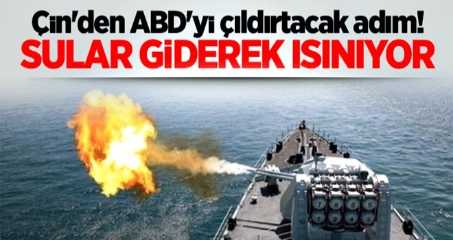 Çin'den ABD'yi çıldırtacak adım! Sular giderek ısınıyor