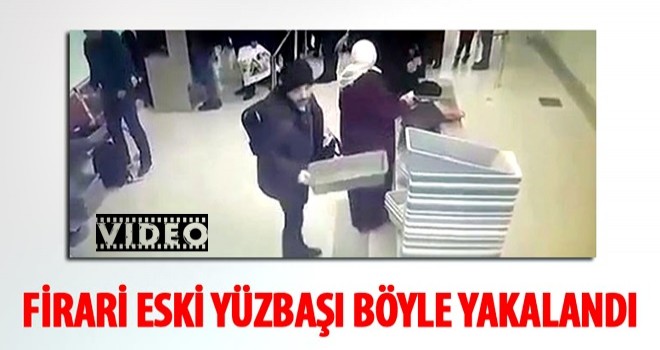 Firari eski yüzbaşı, havalimanında sahte kimlikle yakalandı