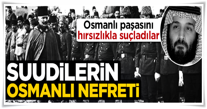 Suudilerin Osmanlı nefreti