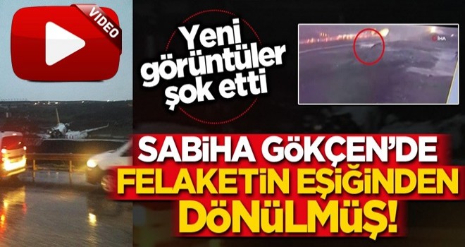 Sabiha'da uçağın pistten çıkma anı böyle görüntülendi!