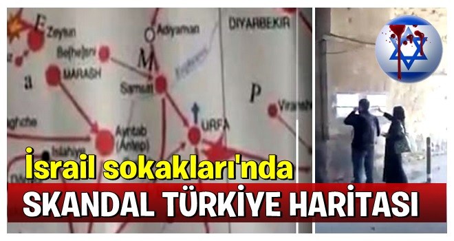 İsrail duvarlarında skandal Türkiye haritası