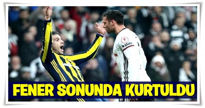 Fenerbahçe kurtuldu!