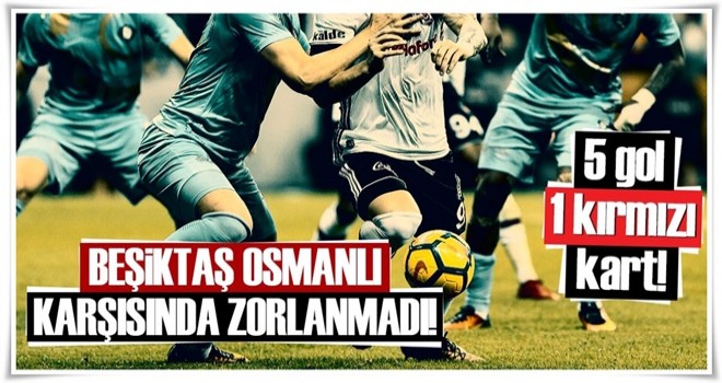 Beşiktaş'tan Osmanlıspor'a farklı tarife