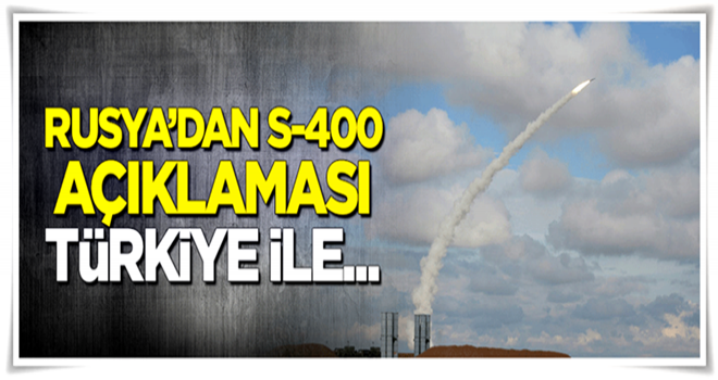 Rusya'dan yeni S-400 açıklaması! Türkiye ile...