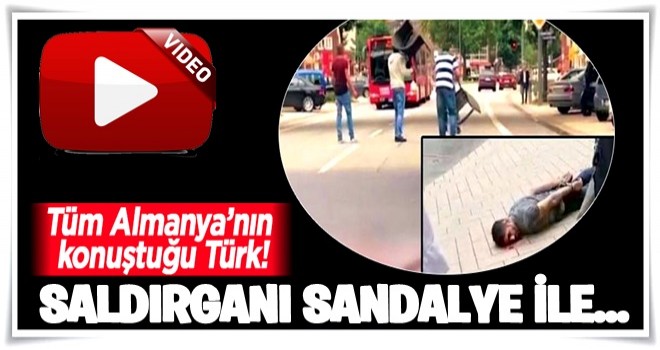 Tüm Almanya o Türk'ü konuşuyor! Saldırganı sandalyeyle...