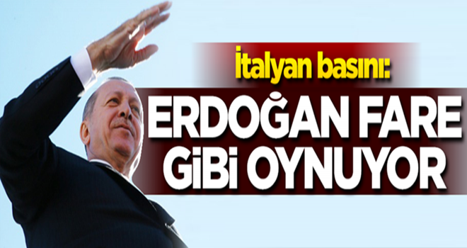 İtalyan basını: Cumhurbaşkanı Erdoğan fare gibi oynuyor