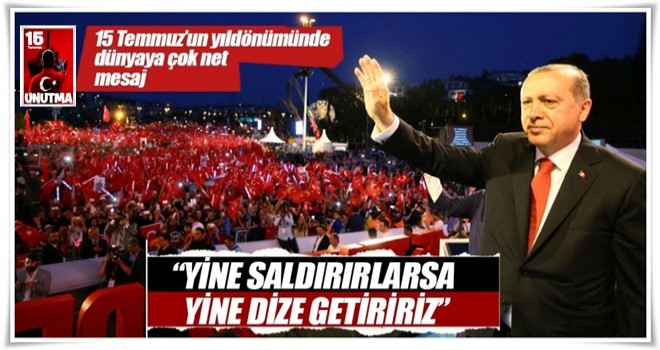 Yine saldırırlarsa yine dize getiririz