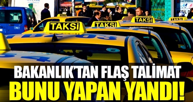 Bakanlık yolcuyu mağdur eden taksici sorununa el koydu