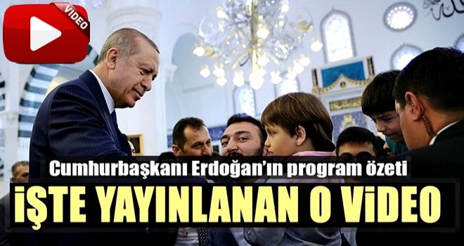 Cumhurbaşkanı Erdoğan’ın haftalık program özet videosu