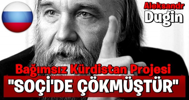 Rus siyaset bilimci Dugin: Bağımsız Kürdistan projesi Soçi’de çöktü