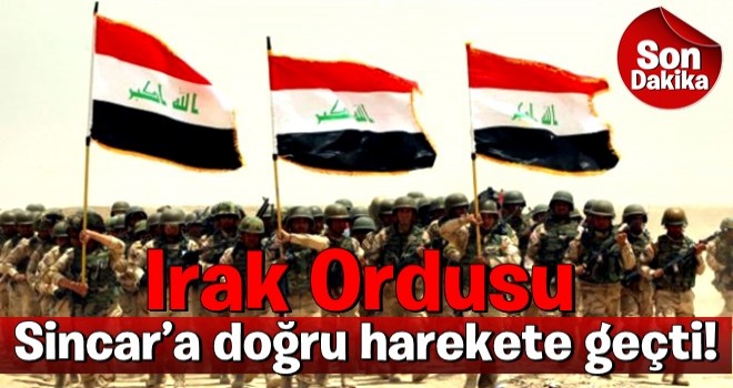 Son dakika! Irak ordusu, Sincar’a doğru harekete geçti!