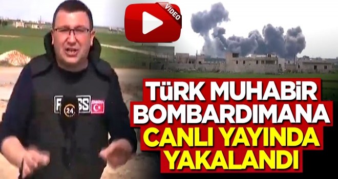 Türk muhabir çekim yaparken Esed'in uçakları bomba yağdırdı