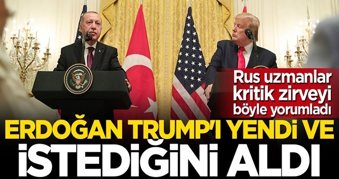 Rus uzmanlardan çarpıcı mesaj: Erdoğan Trump'ı yendi ve istediğini aldı